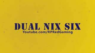 Dual Nix Six Intro | 2017-