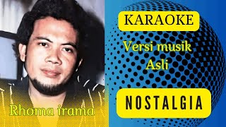 Download lagu NOSTALGIA [ KARAOKE ] RHOMA IRAMA [ VERSI MUSIK ASLI ] AUDIO HQ mp3