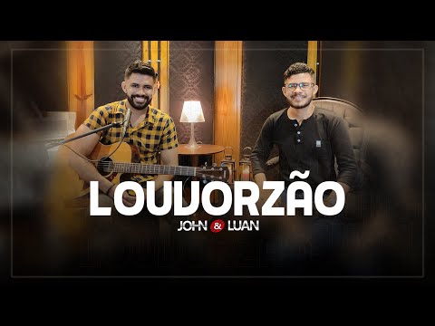 John e Luan - LOUVORZÃO (Vídeo Oficial) | Sertanejo Gospel Lançamento