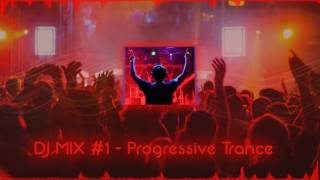 DJ Mix #1 - Progressive Trance
