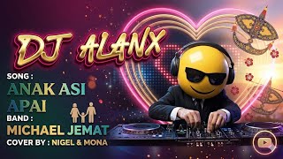 Download lagu DJ Alanx Remix | Anak Asi Apai | Michael Jemat (Cover by Nigel & Mona) mp3