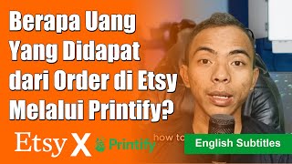 Berapa Uang yang Didapat dari Order di Etsy Melalui Printify? | Tutorial P.O.D.
