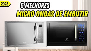 Qual Microondas de Embutir Comprar? Top 3 Melhores Microondas de Embutir 2023.