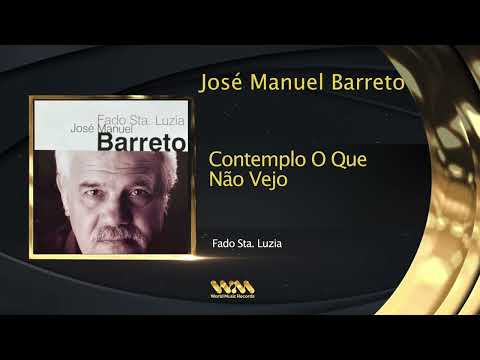 José Manuel Barreto - Contemplo O Que Não Vejo