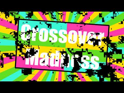 Crossover Madness Intro