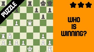 Chess Puzzle - Who Is Winning?