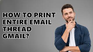 How To Print Entire Email Thread Gmail