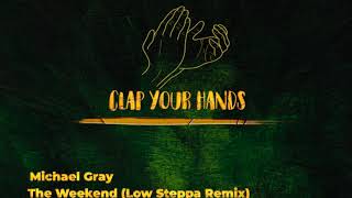 Michael Gray - The Weekend (Low Steppa Remix)