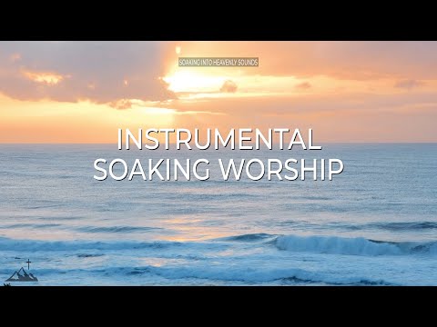 NATURE SOUNDS - OCEANS WAVES // HOLY // INSTRUMENTAL SOAKING WORSHIP // SOAKING INTO HEAVENLY SOUNDS