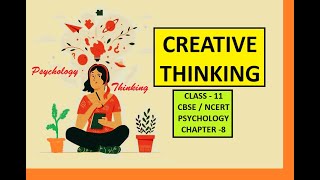CLASS-11, PSYCHOLOGY, CHAPTER- 8. CREATIVE THINKING. #psychology #class11 #msw #cbse #ncert #viral