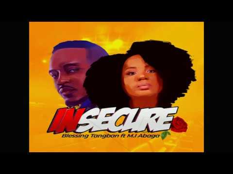 Blessing Tangban - Insecure feat. M.I Abaga