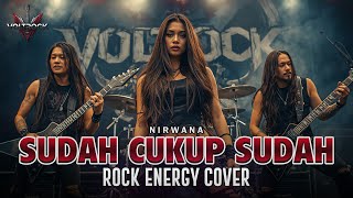 Download lagu SUDAH CUKUP SUDAH – NIRWANA | Rock Energy Cover by VOLTROCK mp3