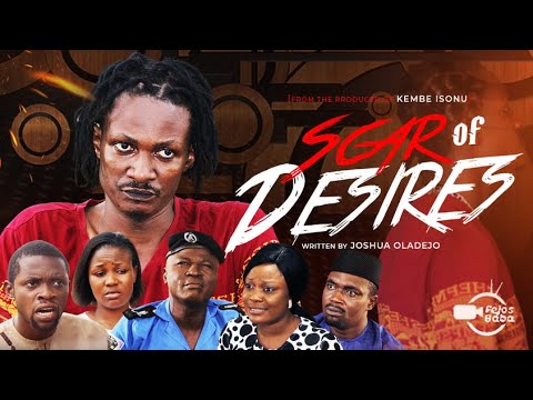 SCAR OF DESIRES || Written by Joshua Oladejo || Produced by Femi Adebile || FejosBaba Latest Movies