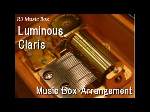 Luminous/Claris [Music Box] (Anime "Puella Magi Madoka Magica: Beginnings" Theme Song)