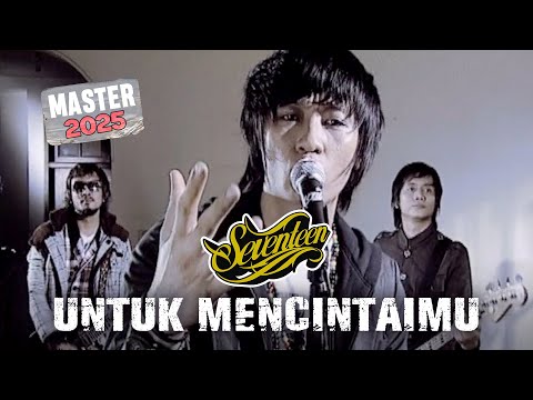 Seventeen - Untuk Mencintaimu (Official Music Video) | MASTER 2025