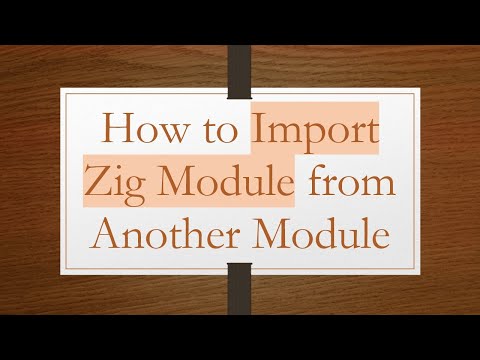How to Import Zig Module from Another Module