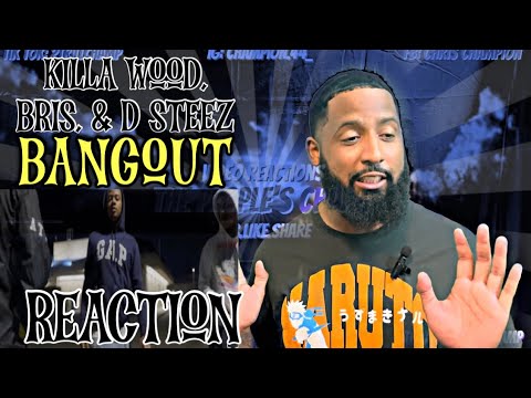 SMH! Killa Wood-Bangout Ft Bris x D Steez | Reaction