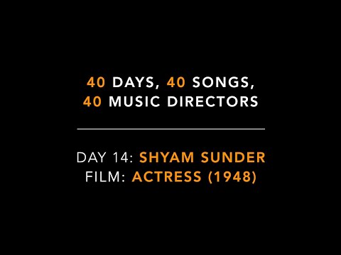 Remembering Mohd. Rafi, Day 14: Shyam Sunder ("Ham Apne Dil Ka Fasaana")