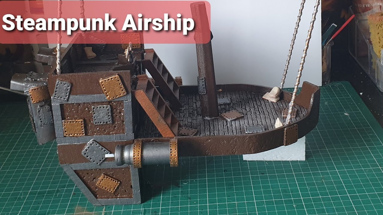 How to build a Steampunk Airship for Wargaming.