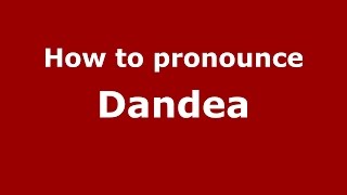 How to pronounce Dandea