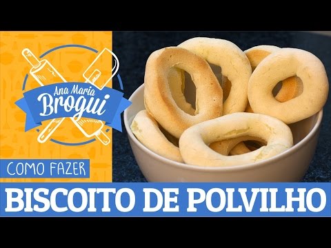 COMO FAZER BISCOITO DE POLVILHO TIPO GLOBO | #AnaMariaBrogui