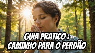 Como Perdoar de Coração: Guia Prático para Cultivar o Perdão Cristão