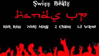 Swizz Beatz - Hands Up (ft. Rick Ross, Nicki Minaj, 2 Chainz &amp; Lil Wayne)