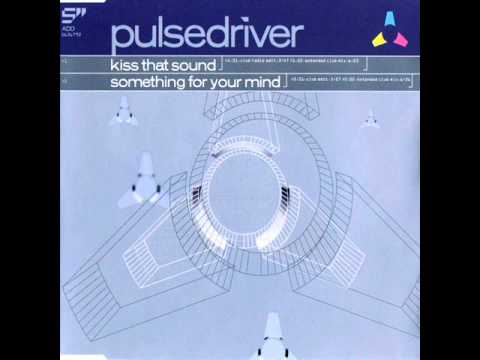 Pulsedriver - kiss that sound (club mix) 1999