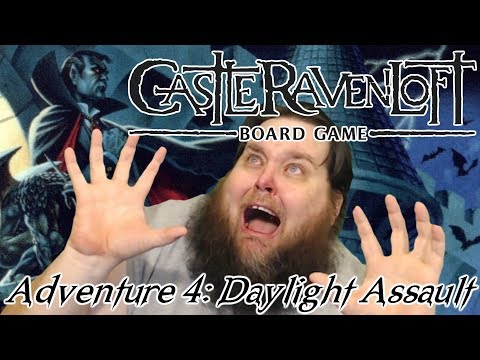 Let's Play The D&D Castle Ravenloft Board Game --- Adventure 4: Daylight Assault