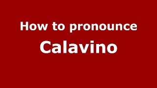How to pronounce Calavino