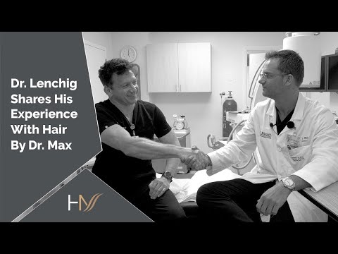 Dr. Sergio Lenchig Shares His Experience With Hair By Dr. Max, Restoration Center