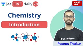 JEE: Introduction to Chemistry | Class 11 | Unacademy JEE | IIT JEE Chemistry | Paaras Sir