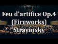 Stravinsky , Feu d'artifice, Op. 4 (Fireworks)
