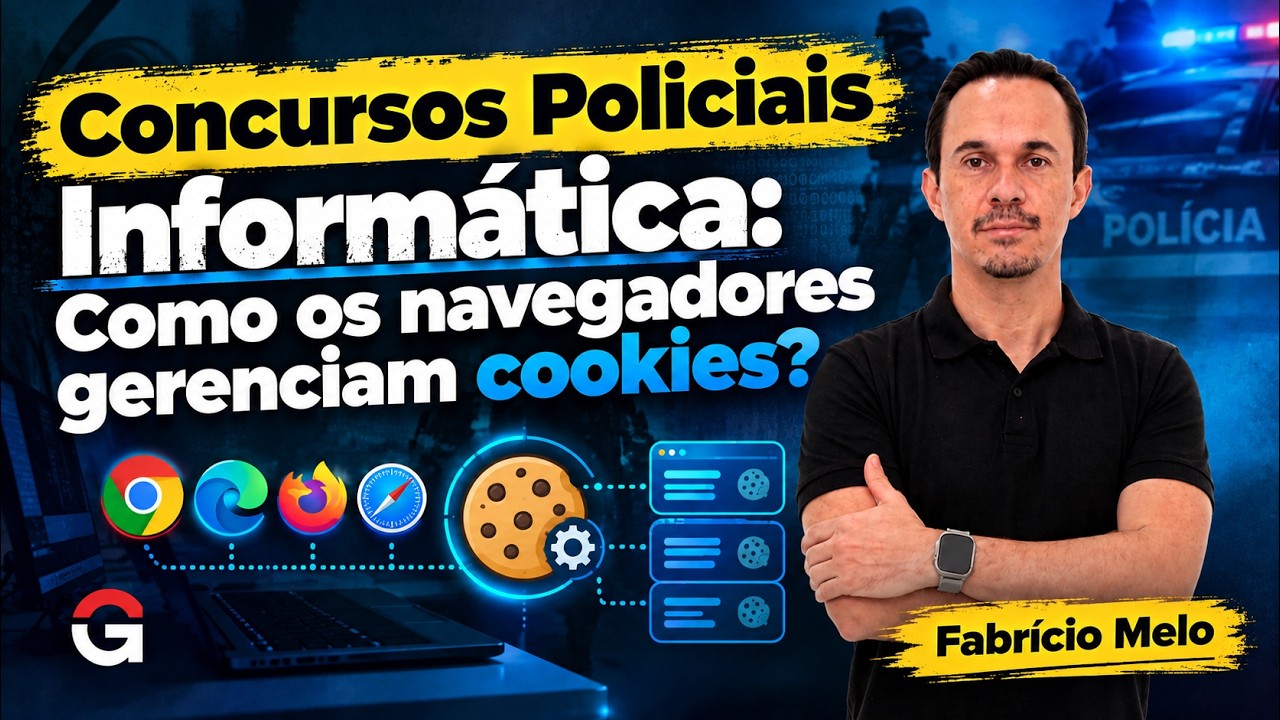 Concursos Policiais – Informática: Como os navegadores gerenciam cookies?