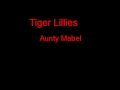 Tiger Lillies Aunty Mabel + Lyrics