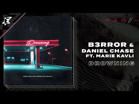B3RROR, Daniel Chase feat. Marie Kavli - Drowning