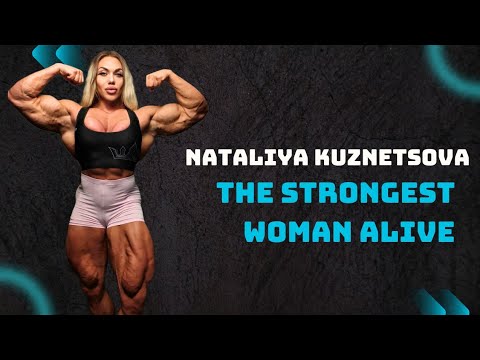 Nataliya Kuznetsova – The Strongest Woman Alive