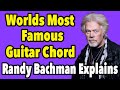 The Worlds Most Famous Guitar Chord Randy Bachman Breaks It Down