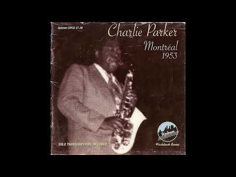 Charlie Parker ‎– Montréal 1953 Full Album