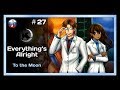 [NyanDub] [#27] To the Moon - Everything's ...