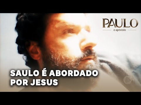 PAULO, O APOSTOLO: Saulo é abordado de forma inesperada por Jesus
