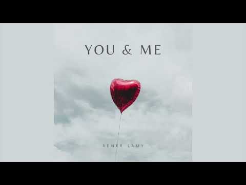 Renee Lamy - You & Me (Official Audio)