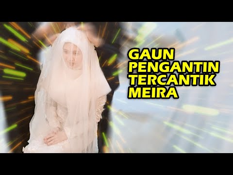 GAUN PENGANTIN TERBARU MEIRA 😍 Cantiknya...