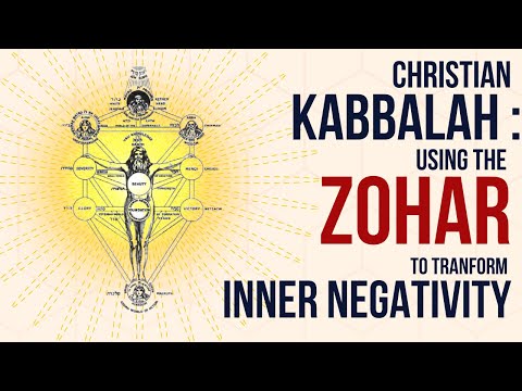 Christian Kabbalah - Using the ZOHAR, a KABBALISTIC tool to transform INNER NEGATIVITY - Episode 11