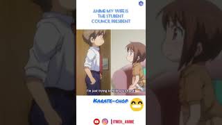 .•♫•My Wife is The student Council president •♫•.| #shorts #Reels #Ani