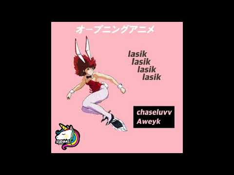 chaseluvv x AWEYK - lasik