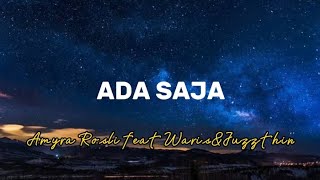 Download lagu ADA SAJA-AMYRA ROSLI FEAT WARIS&JUSSTHIN(LIRIK) mp3