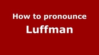 How to pronounce Luffman