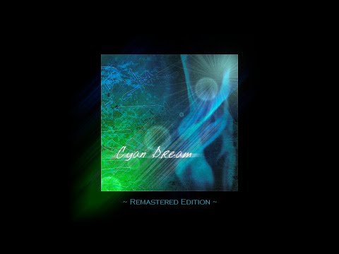 CYAN DREAM :  remastered edition  entire debut cd.   7-9-22