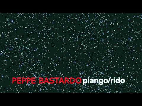 Peppe Bastardo - Piango / Rido